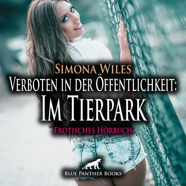 Verboten in der Öffentlichkeit: Im Tierpark | Erotik Audio Story | Erotisches Hörbuch Audio-CD