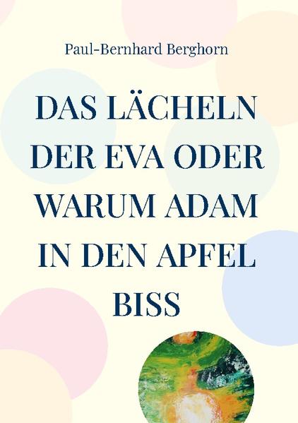 Das Lächeln der Eva oder warum Adam in den Apfel biss