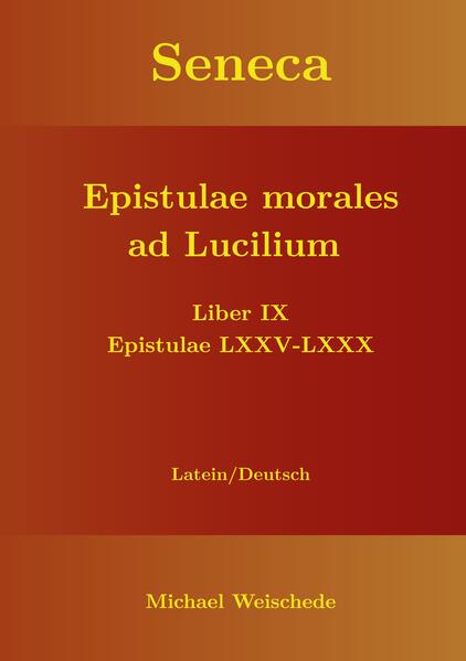 Seneca - Epistulae morales ad Lucilium - Liber IX Epistulae LXXV - LXXX