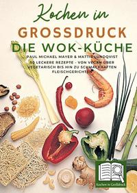 Kochen in Großdruck: Die Wok-Küche