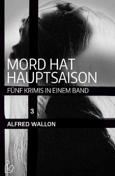 MORD HAT HAUPTSAISON: FÜNF KRIMIS IN EINEM BAND