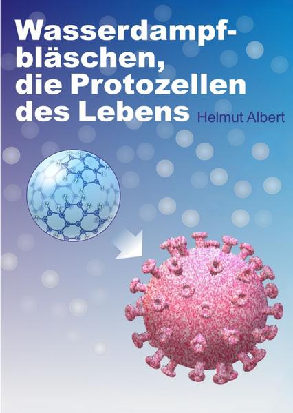 Wasserdampfbläschen, die Protozellen des Lebens