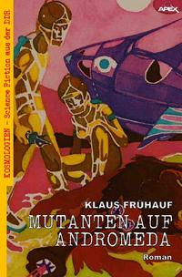 MUTANTEN AUF ANDROMEDA