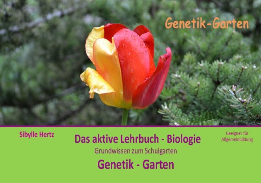 Das aktive Lehrbuch - Biologie / Genetik - Garten - Das aktive Lehrbuch Biologie