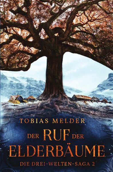 Die Drei-Welten-Saga / Der Ruf der Elderbäume (Die Drei-Welten-Saga: 2)