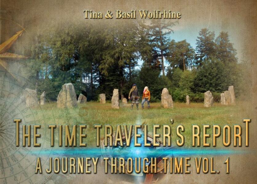 The Time Traveler's Report - A journey through time Vol. 1