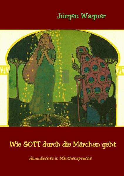 Wie GOTT durch die Märchen geht