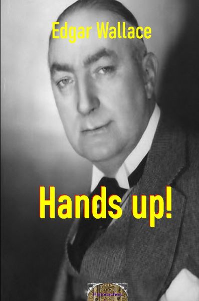 Illustrierte Edgar-Wallace-Reihe / Hands up!