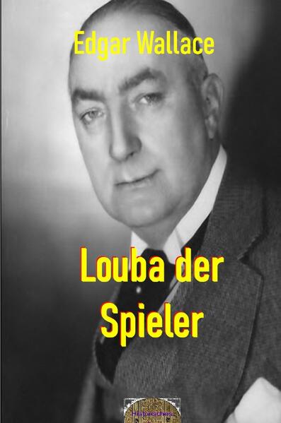 Illustrierte Edgar-Wallace-Reihe / Louba der Spieler