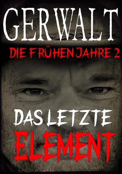 Gerwalt, die frühen Jahre 2: Das letzte Element