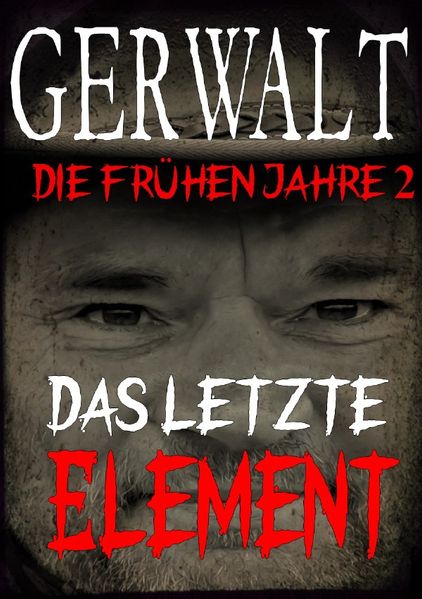 Gerwalt, die frühen Jahre 2: Das letzte Element