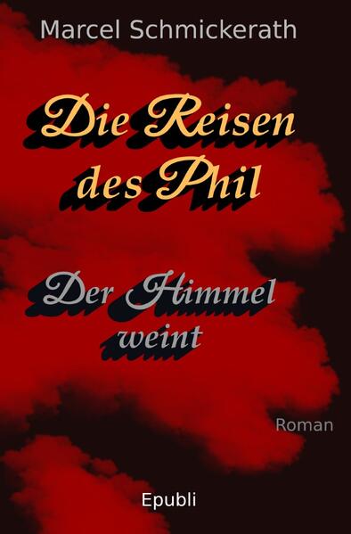 Die Reisen des Phil / Die Reisen des Phil - Der Himmel weint