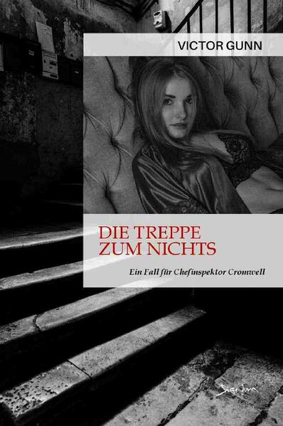 DIE TREPPE ZUM NICHTS - EIN FALL FÜR CHEFINSPEKTOR CROMWELL