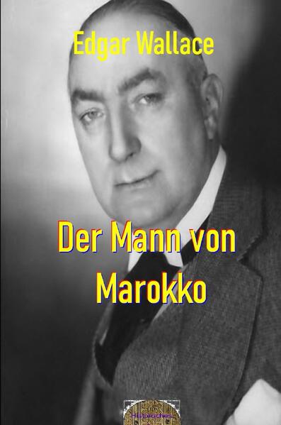 Illustrierte Edgar-Wallace-Reihe / Der Mann von Marokko