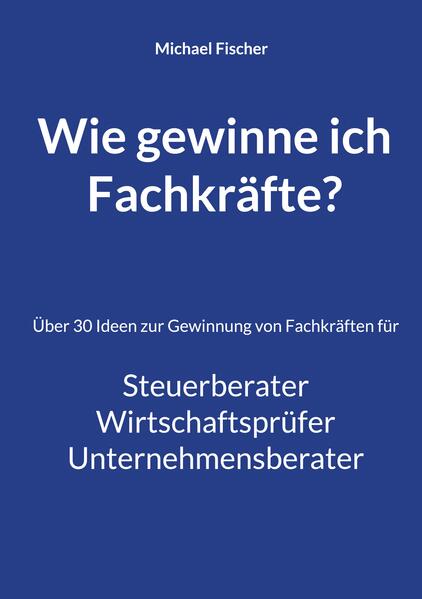 Wie gewinne ich Fachkräfte?