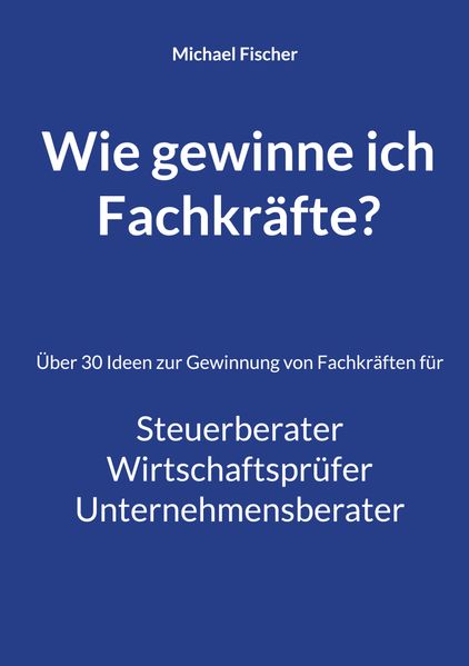 Wie gewinne ich Fachkräfte?