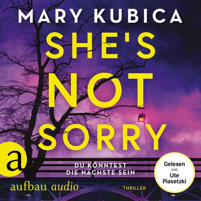 She's Not Sorry - Du könntest die Nächste sein