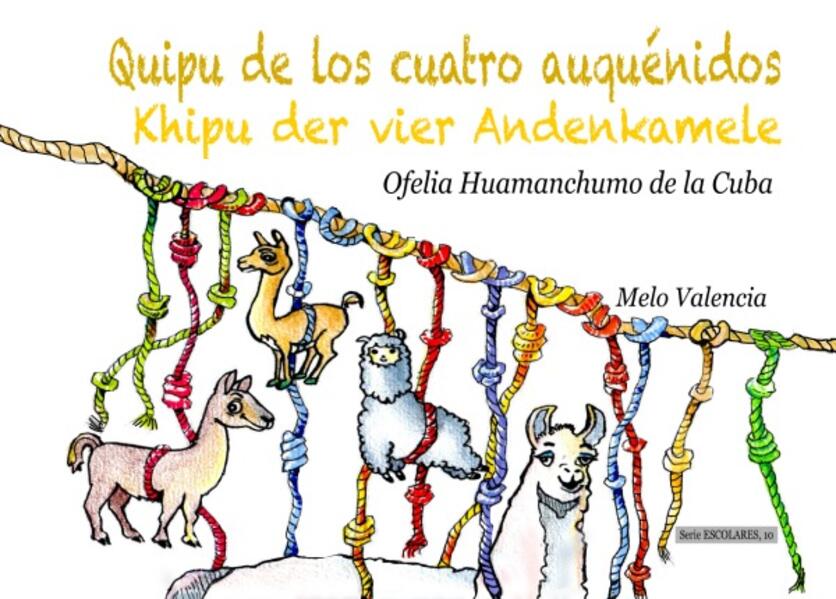 Serie ESCOLARES / Quipu de los cuatro auquénidos / Khipu der vier Andenkamele