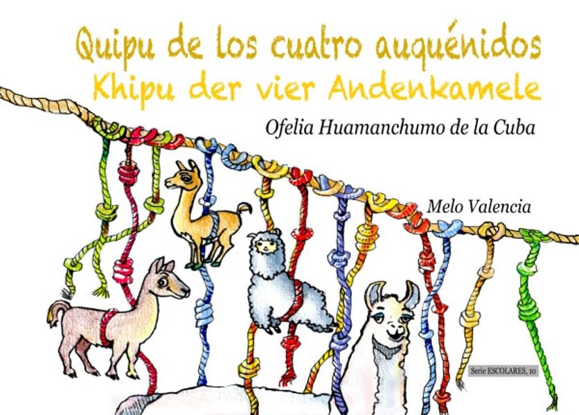 Serie ESCOLARES / Quipu de los cuatro auquénidos / Khipu der vier Andenkamele