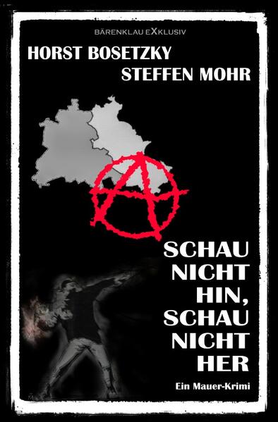 Schau nicht hin, Schau nicht her – Ein Berliner Mauer-Krimi