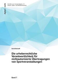 digital | recht – Immaterialgüter-, IT-, Medien-, Daten- und Wettbewerbsrecht / Die urheberrechtliche Verantwortlichkeit für nichtautorisierte Übertragungen von Sportveranstaltungen