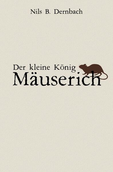 Der kleine König Mäuserich