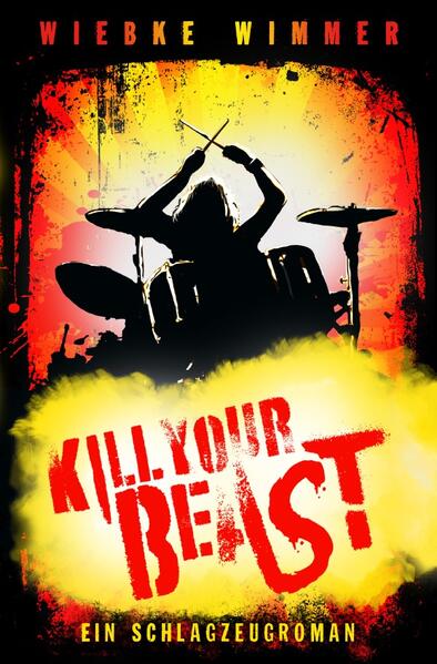 Musikroman-Trilogie / Kill Your Beast