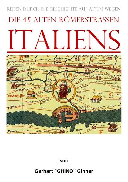 die 45 alten Römerstraßen Italiens