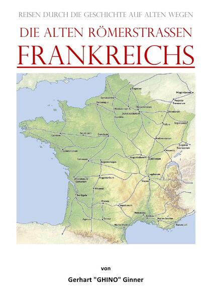 die alten Römerstraßen FRANKREICHS