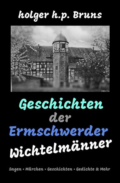 Geschichten der Ermschwerder Wichtelmänner