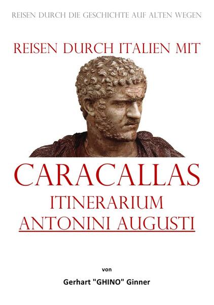 Reisen durch Italien mit Caracallas Itinerarium Antonini Augusti