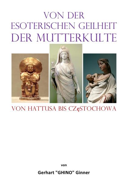 von der esoterischen Geilheit der Mutterkulte