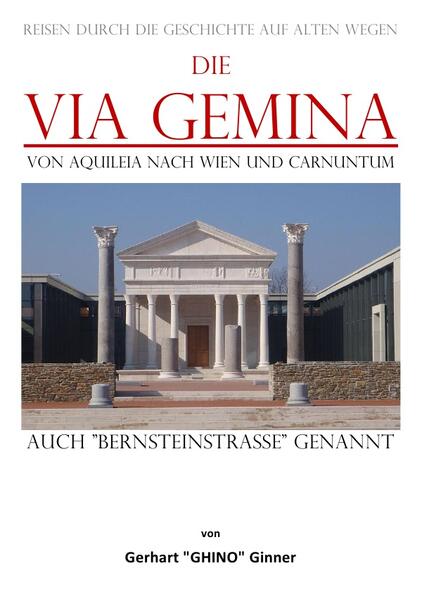 die Via Gemina von Aquileia nach Wien und Carnuntum