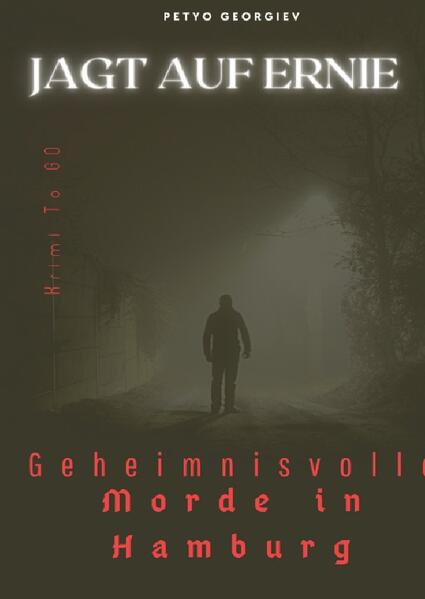 Jagt auf Ernie Geheimnisvolle Morde in Hamburg