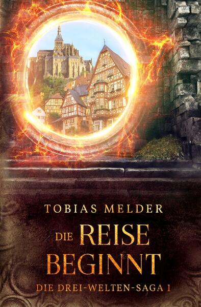 Die Drei-Welten-Saga / Die Reise Beginnt (Die Drei-Welten-Saga: 1)