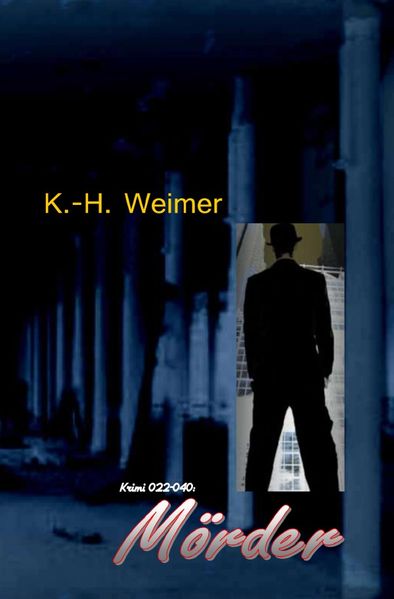 Weimer-Krimi / Weimer-Krimi 022-040: Mörder