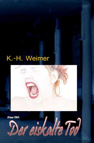 Weimer-Krimi / Weimer-Krimi 060: Der eiskalte Tod