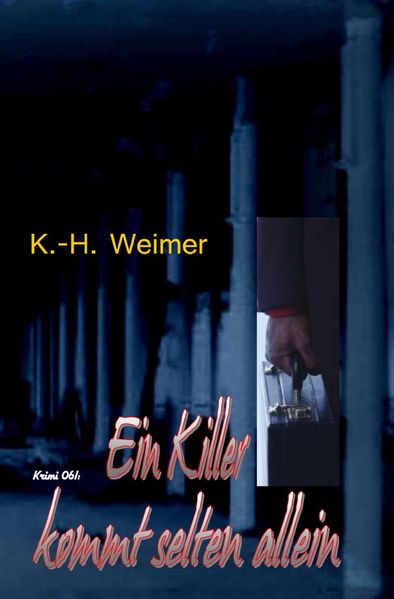 Weimer-Krimi / Weimer-Krimi 061: Ein Killer kommt selten allein