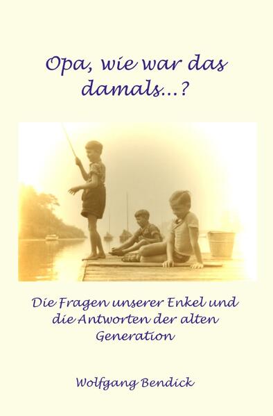 ‚zu wasser und zu lande‘ / Wie war das damals, Opa?