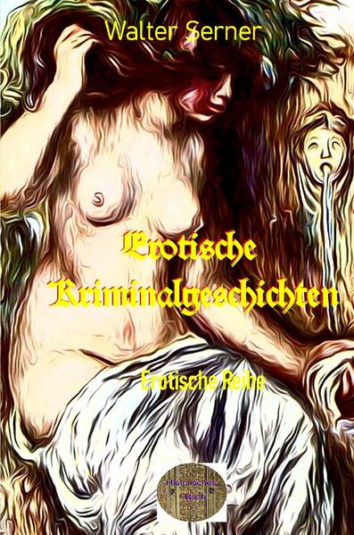 Illustrierte Erotische Literatur / Erotische Kriminalgeschichten