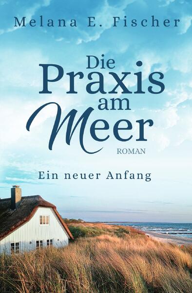Praxis–am–Meer–Reihe / Die Praxis am Meer - Ein neuer Anfang