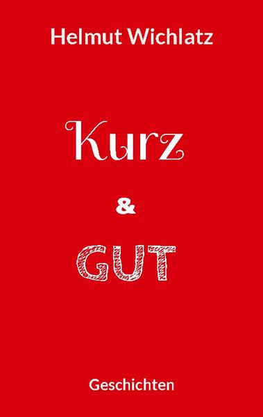 Kurz und gut