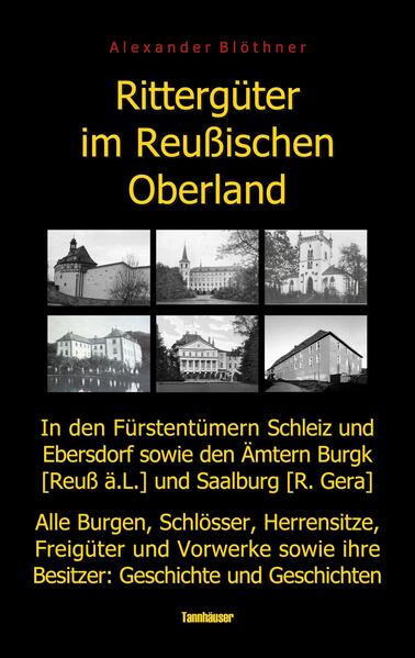 Rittergüter im Reußischen Oberland in den ehemaligen Fürstentümern Reuß-Ebersdorf und Reuß-Schleiz sowie den Ämtern Burgk (Reuß ä.L.) und Saalburg (Reuß-Gera)