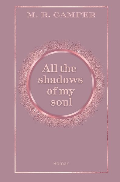 All the shadows of my soul