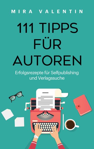 111 Tipps für Autoren