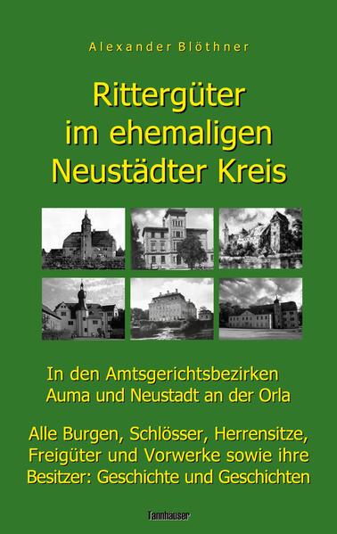 Rittergüter im ehemaligen Neustädter Kreis in den Amtsgerichtsbezirken Auma und Neustadt an der Orla