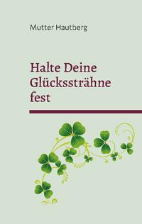 Halte Deine Glückssträhne fest