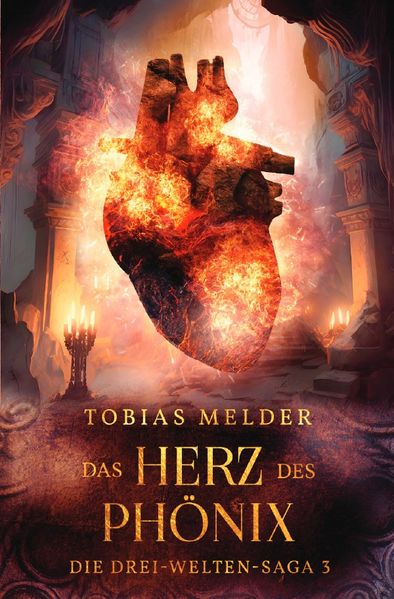 Die Drei-Welten-Saga / Das Herz des Phönix