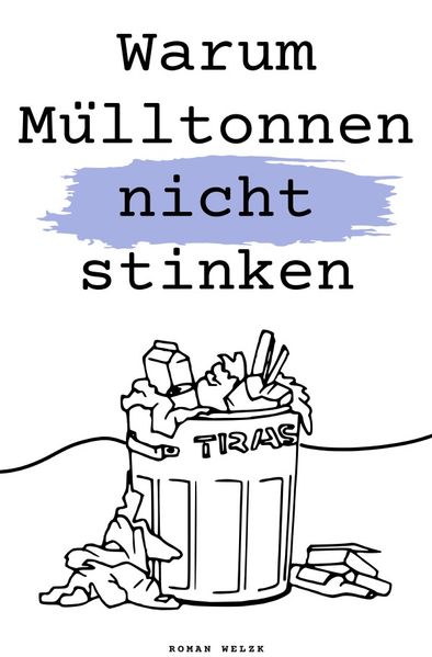 Warum Mülltonnen nicht stinken