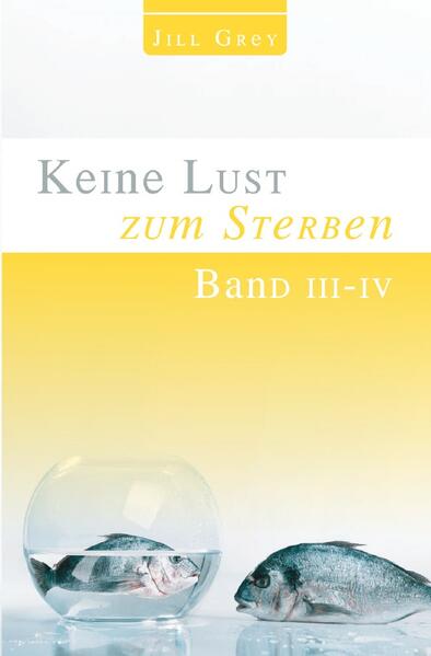 Keine Lust zu Sterben 1 - 4 / Keine Lust zum Sterben Band III – IV